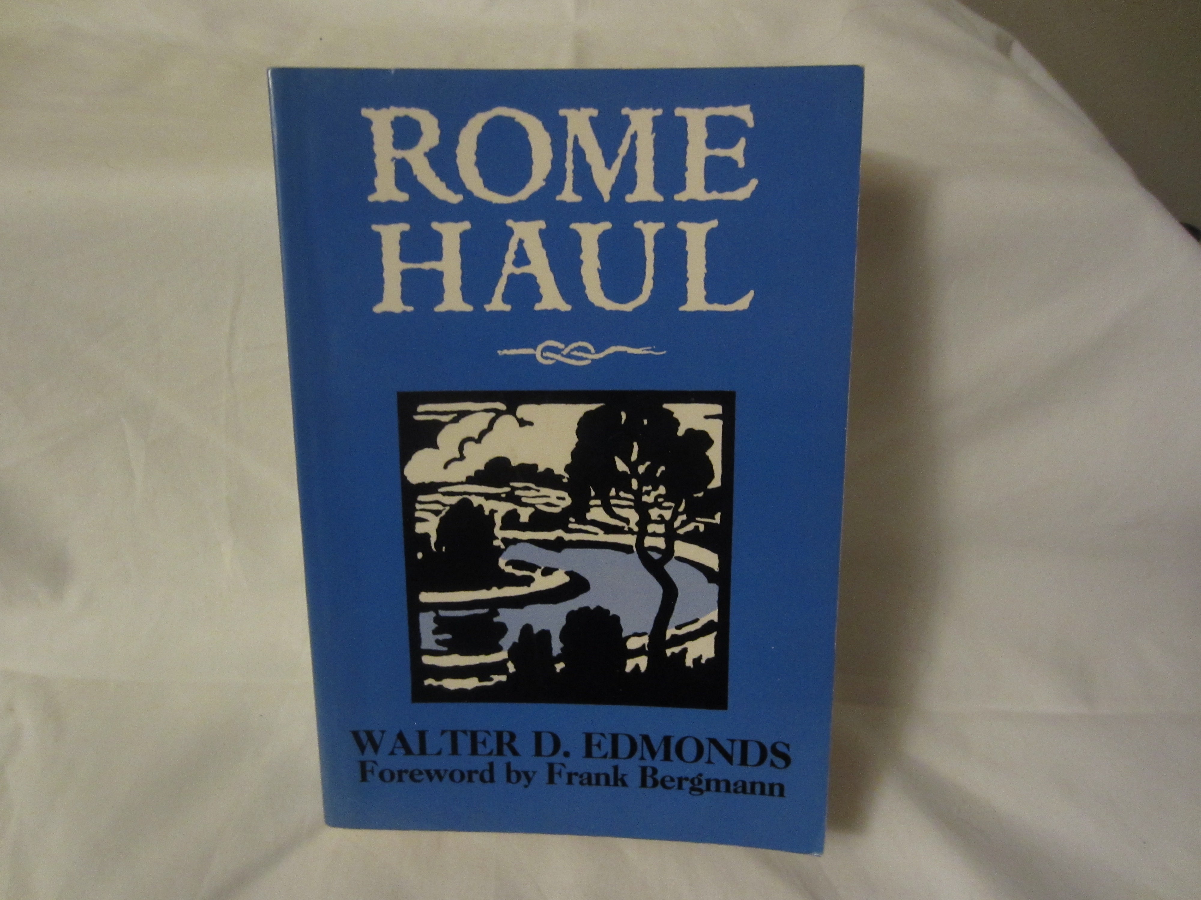 ROME HAUL (NEW YORK CLASSICS) By Walter D. Edmonds **Signed**