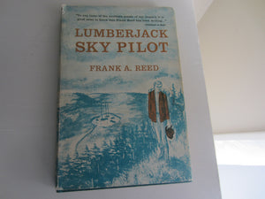 Lumberjack Sky Pilot Frank A. Reed, Signed